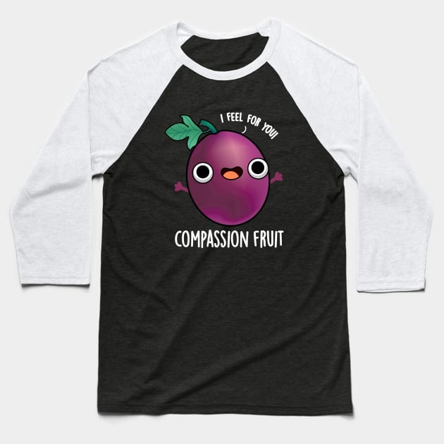 Compassion Fruit Cute Passion Fruit Pun Baseball T-Shirt by punnybone